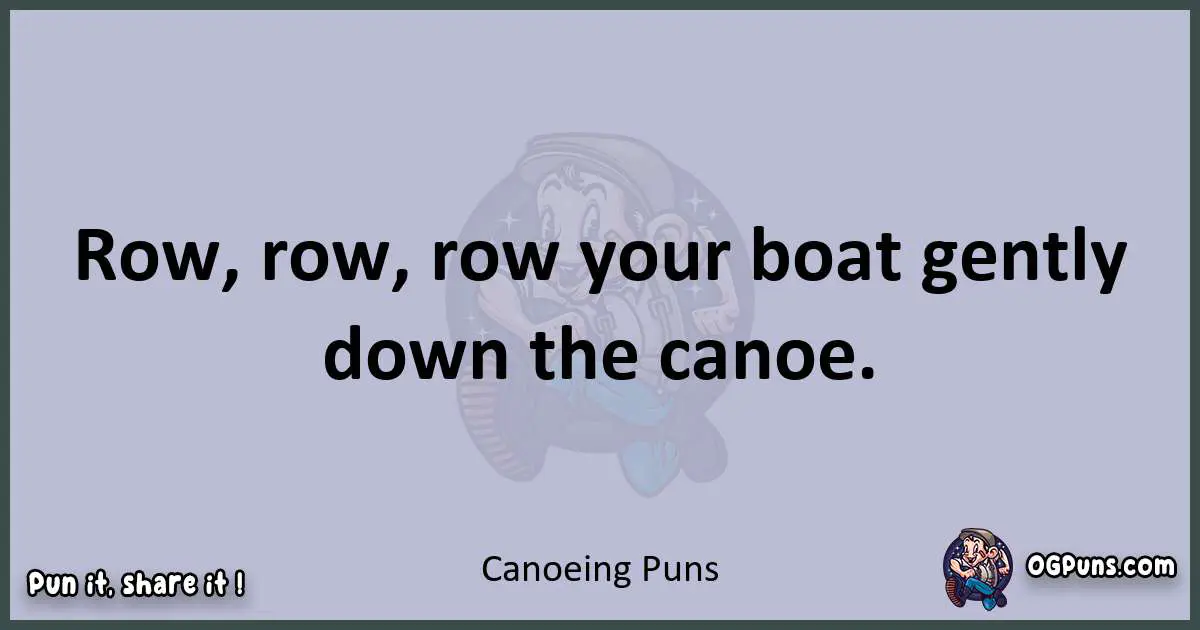 Textual pun with Canoeing puns