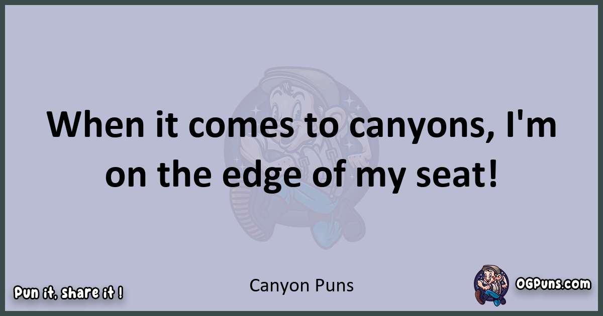 Textual pun with Canyon puns