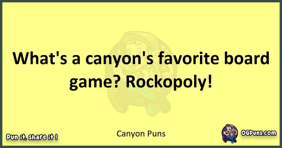 Canyon puns best worpdlay