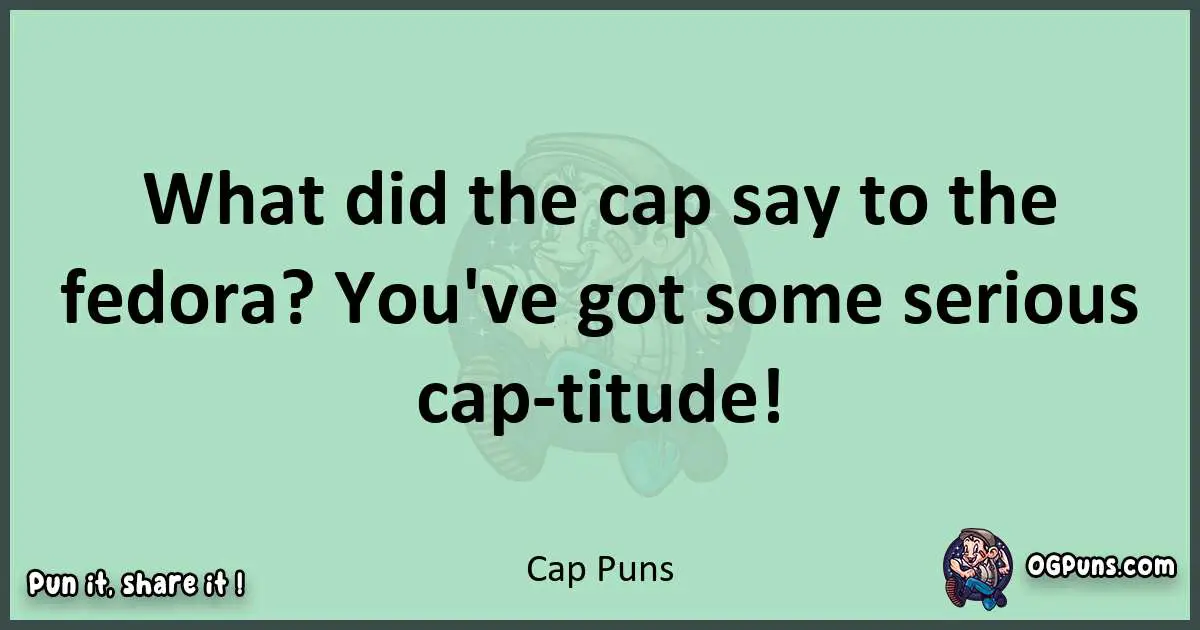 wordplay with Cap puns