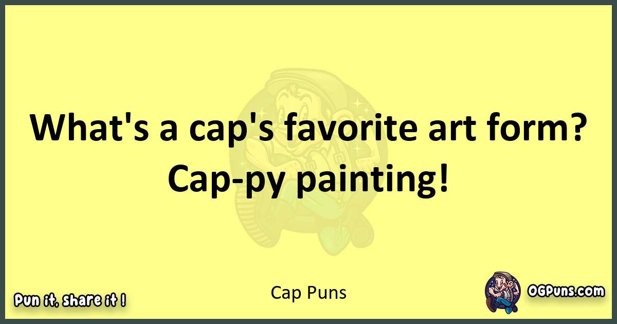 Cap puns best worpdlay