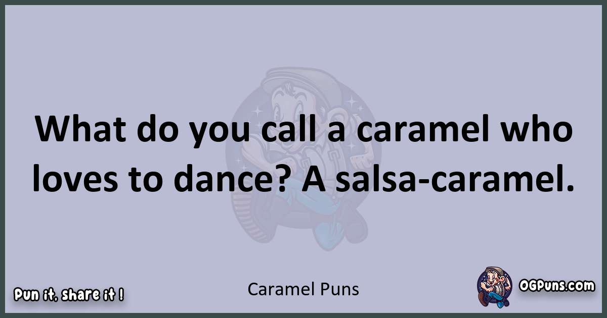 Textual pun with Caramel puns