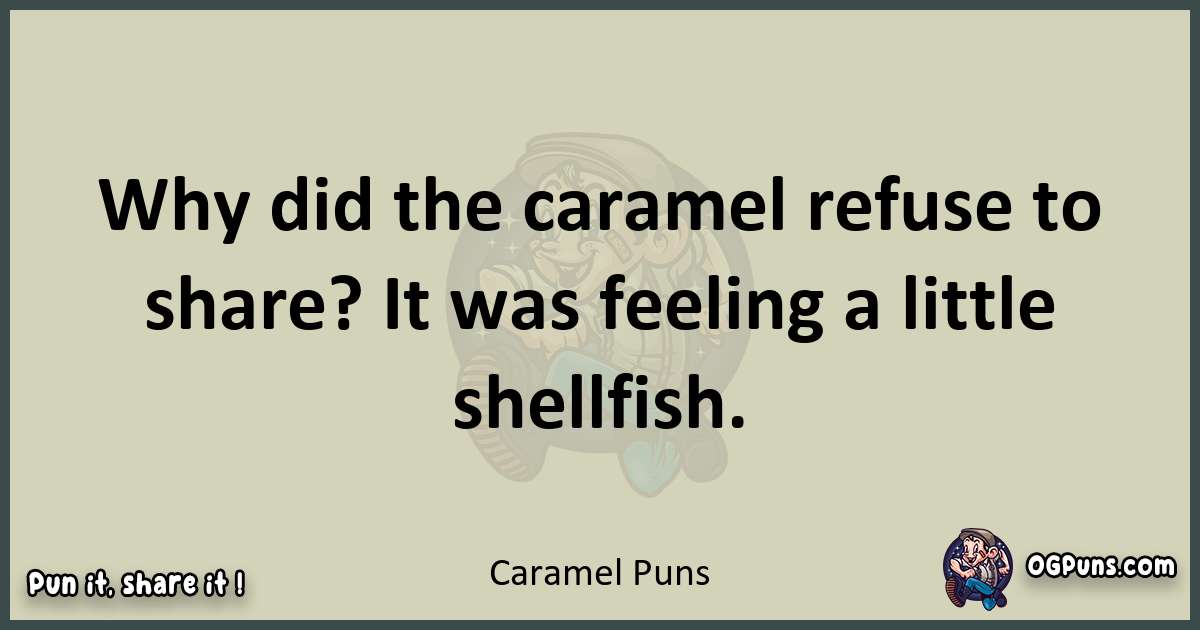 Caramel puns text wordplay