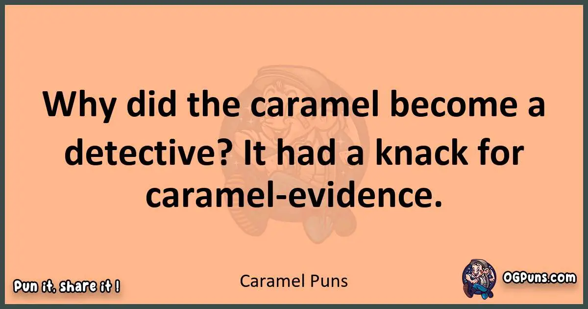 pun with Caramel puns