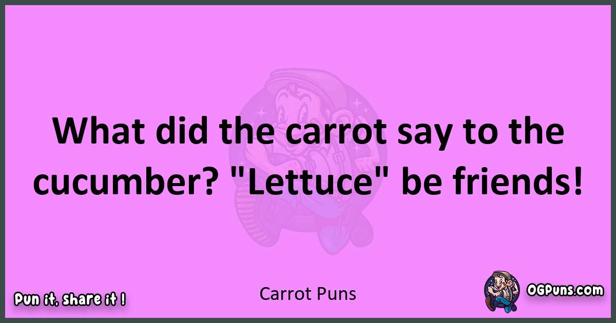Carrot puns nice pun
