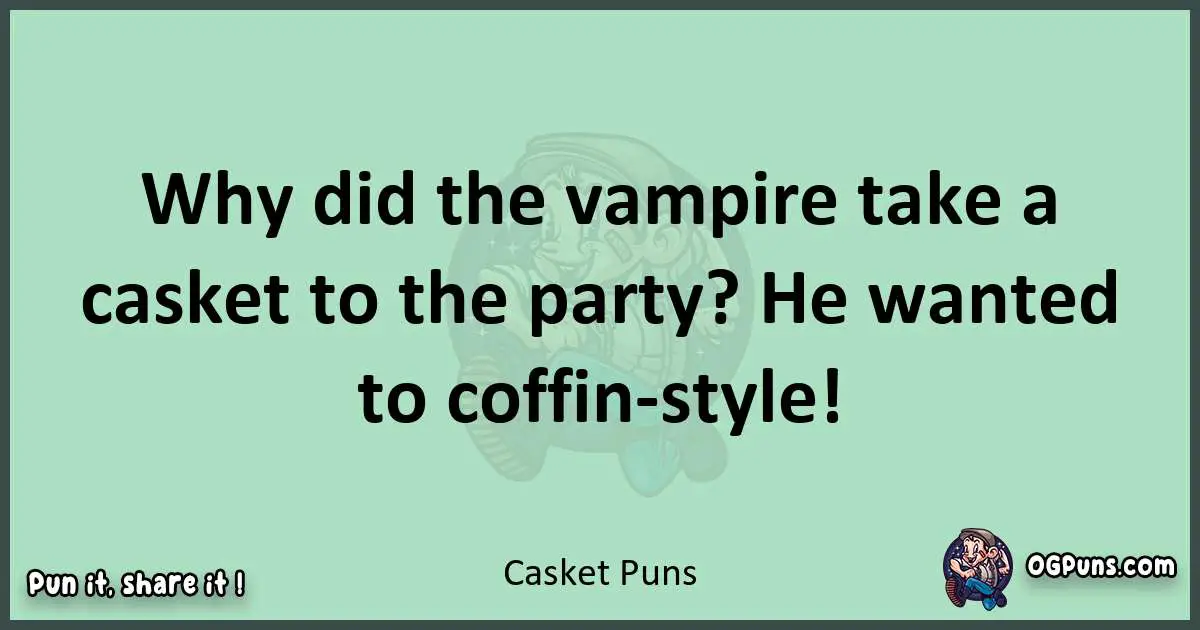 wordplay with Casket puns