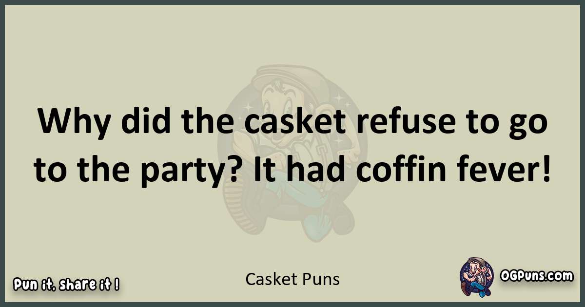 Casket puns text wordplay