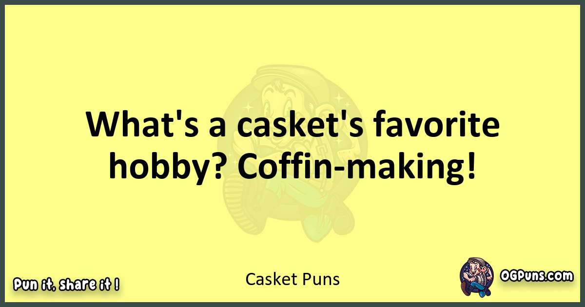 Casket puns best worpdlay