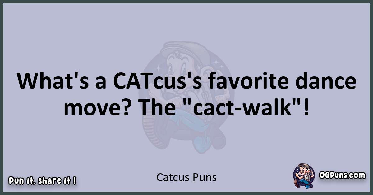 Textual pun with Catcus puns