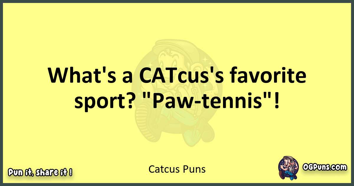 Catcus puns best worpdlay