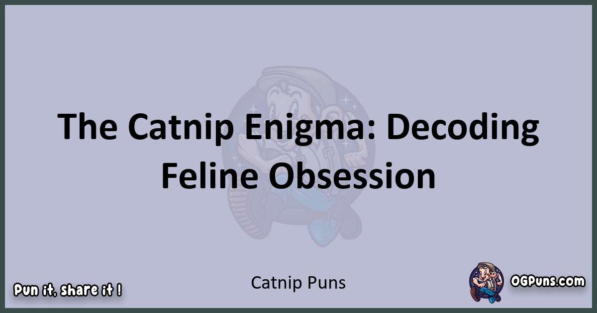 Textual pun with Catnip puns