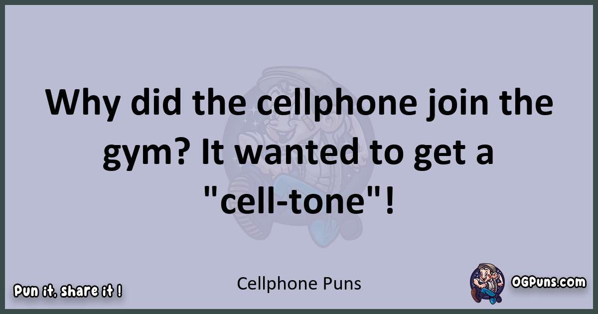 Textual pun with Cellphone puns