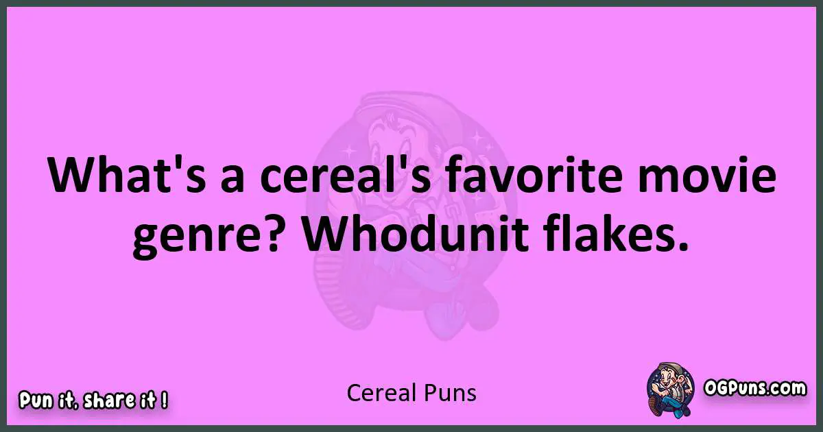 Cereal puns nice pun