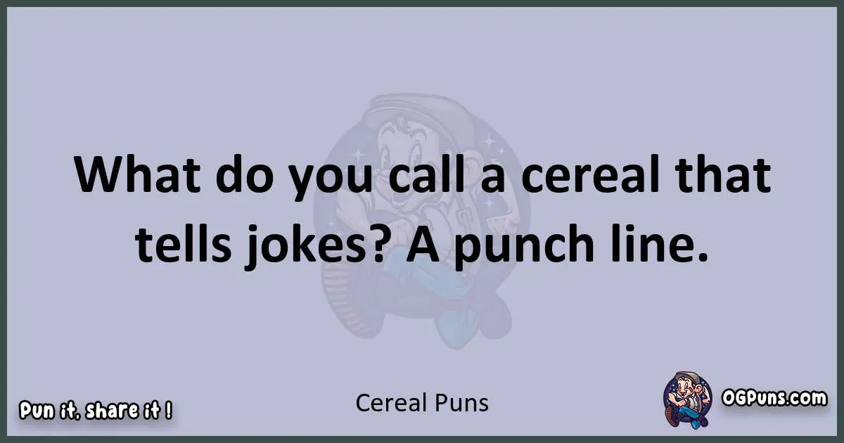 Textual pun with Cereal puns