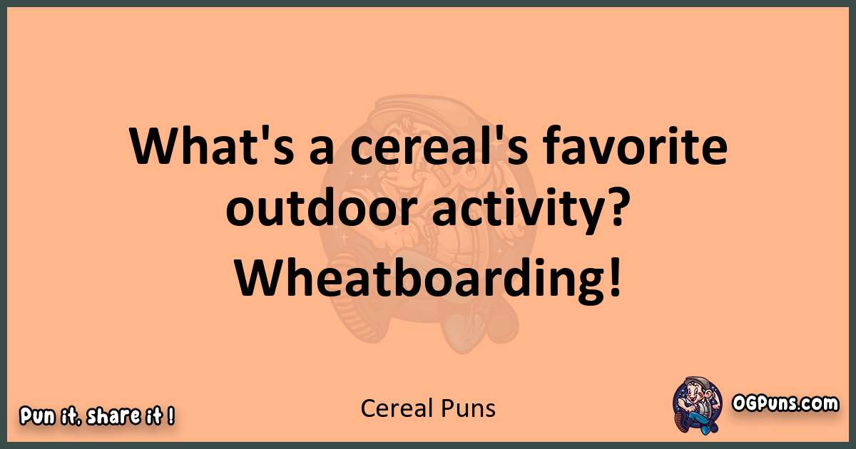 pun with Cereal puns