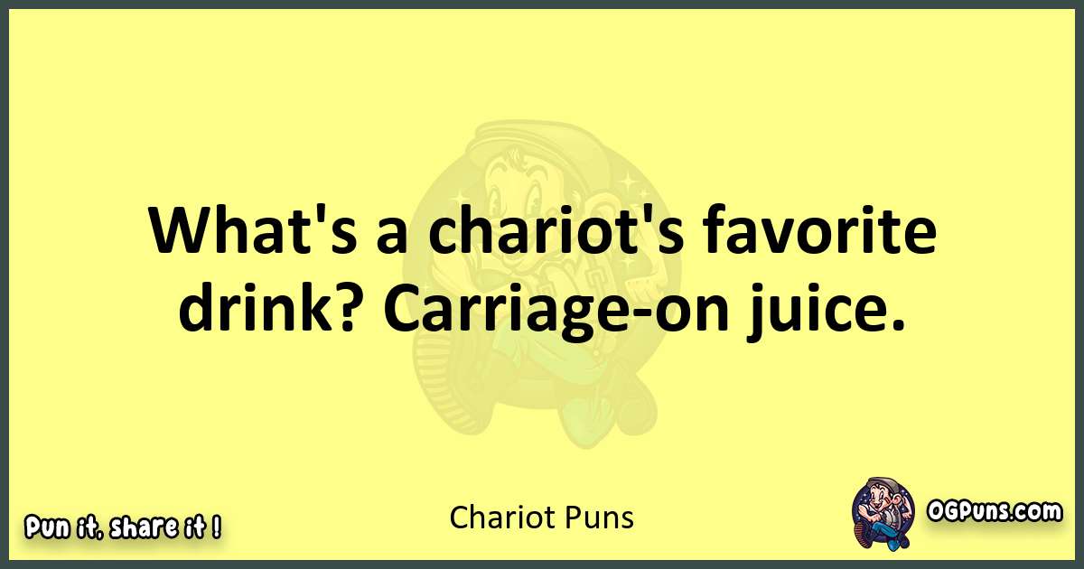 Chariot puns best worpdlay