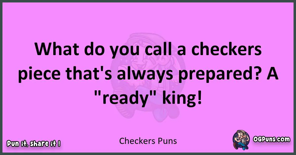 Checkers puns nice pun