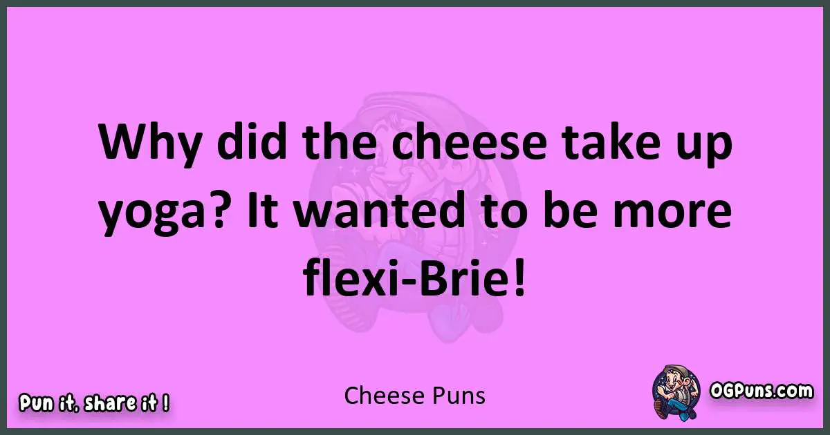 240+ Cheese Puns: A Cheddarific Explosion of Cheesy Wordplay!