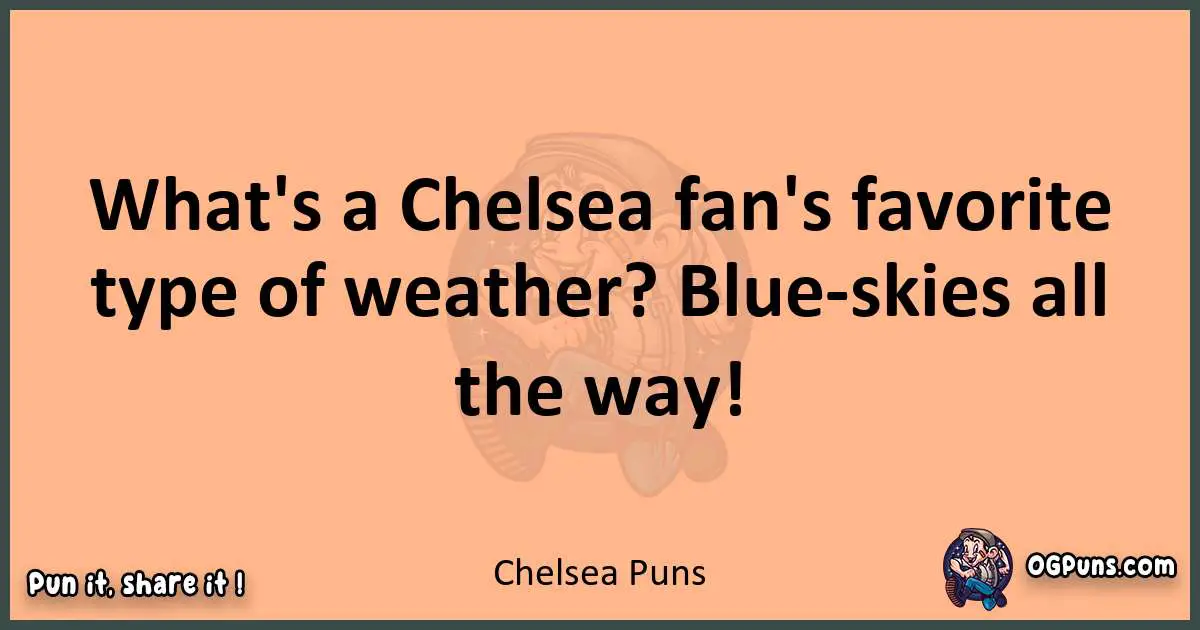 pun with Chelsea puns