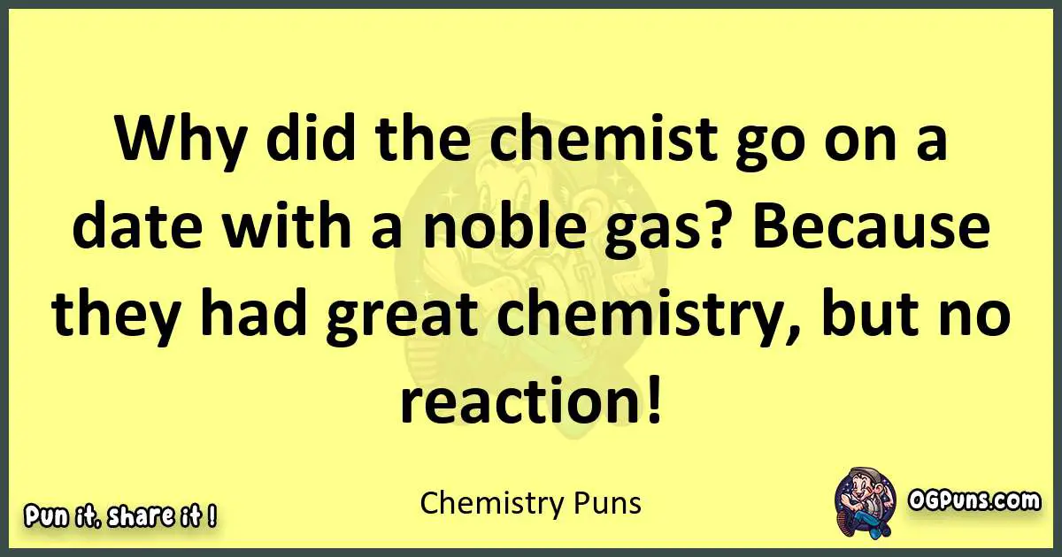 Chemistry puns best worpdlay