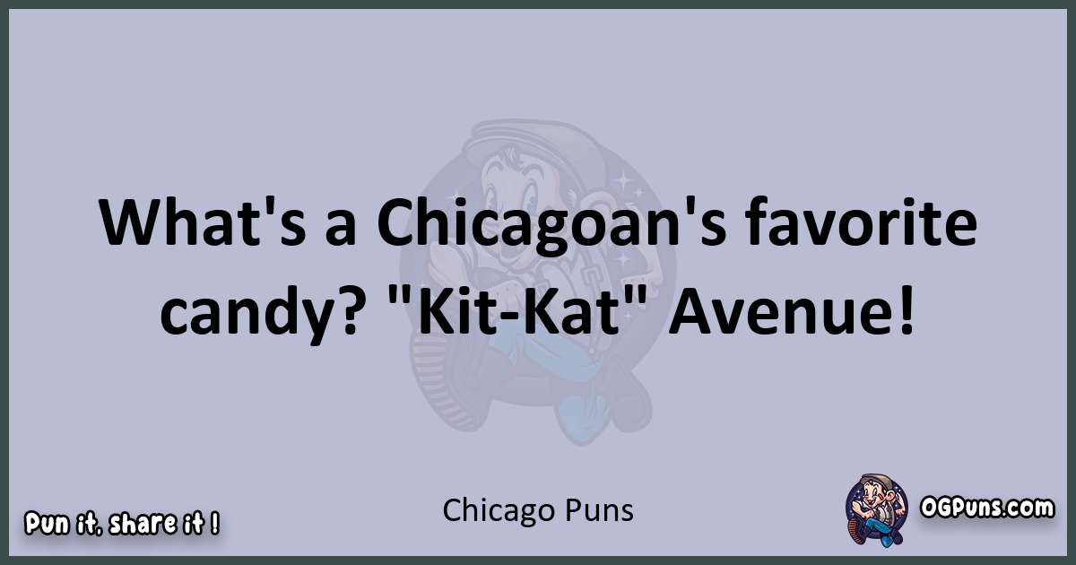 Textual pun with Chicago puns