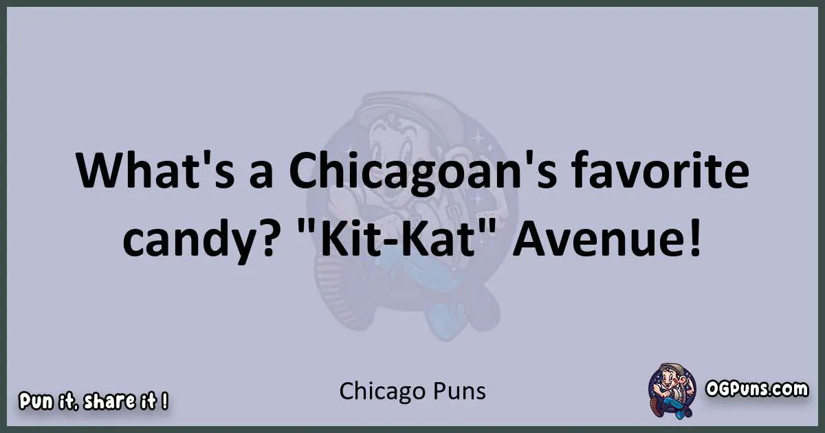 Textual pun with Chicago puns