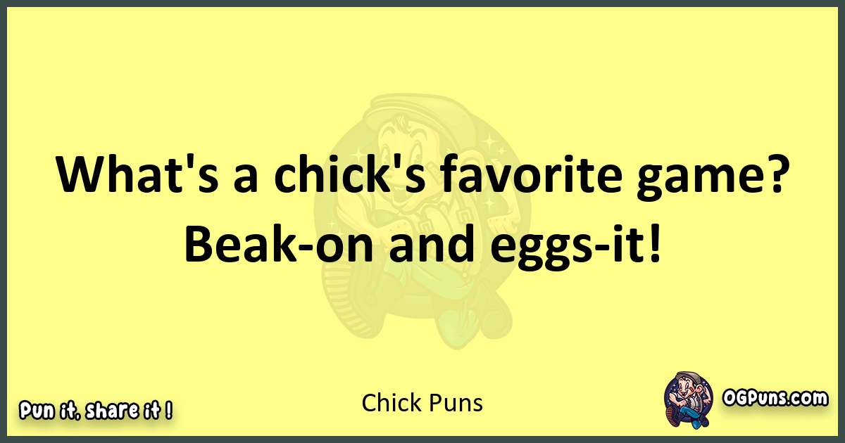 Chick puns best worpdlay