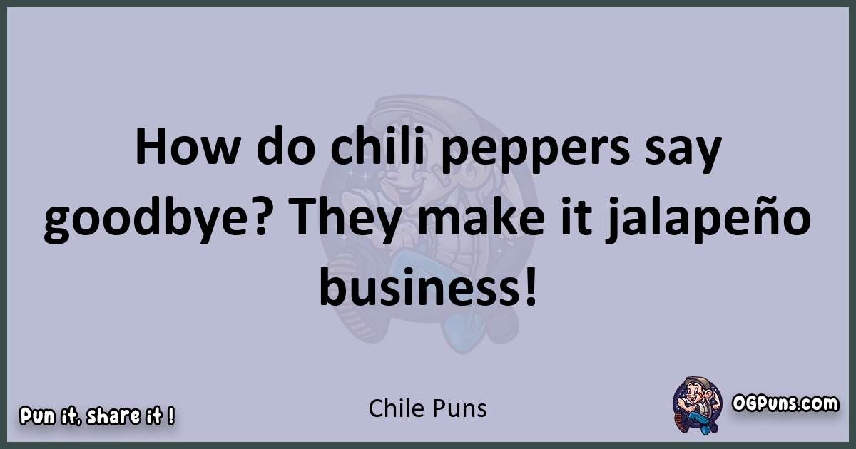 Textual pun with Chile puns
