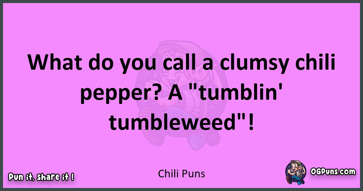 Chili puns nice pun
