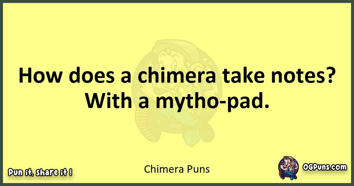 Chimera puns best worpdlay