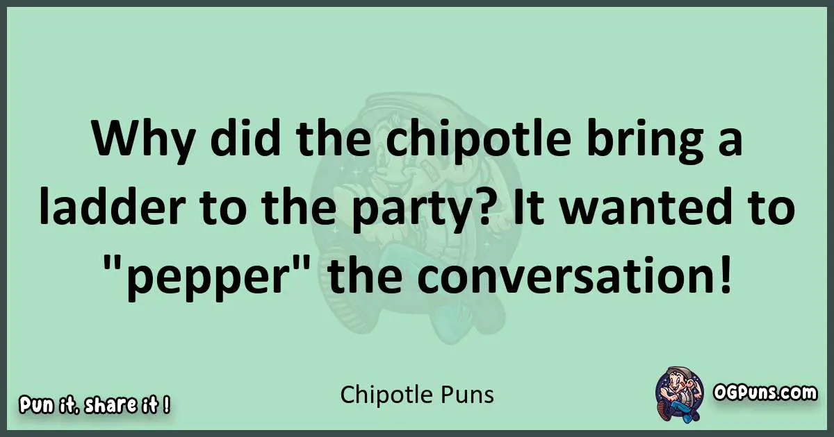 wordplay with Chipotle puns