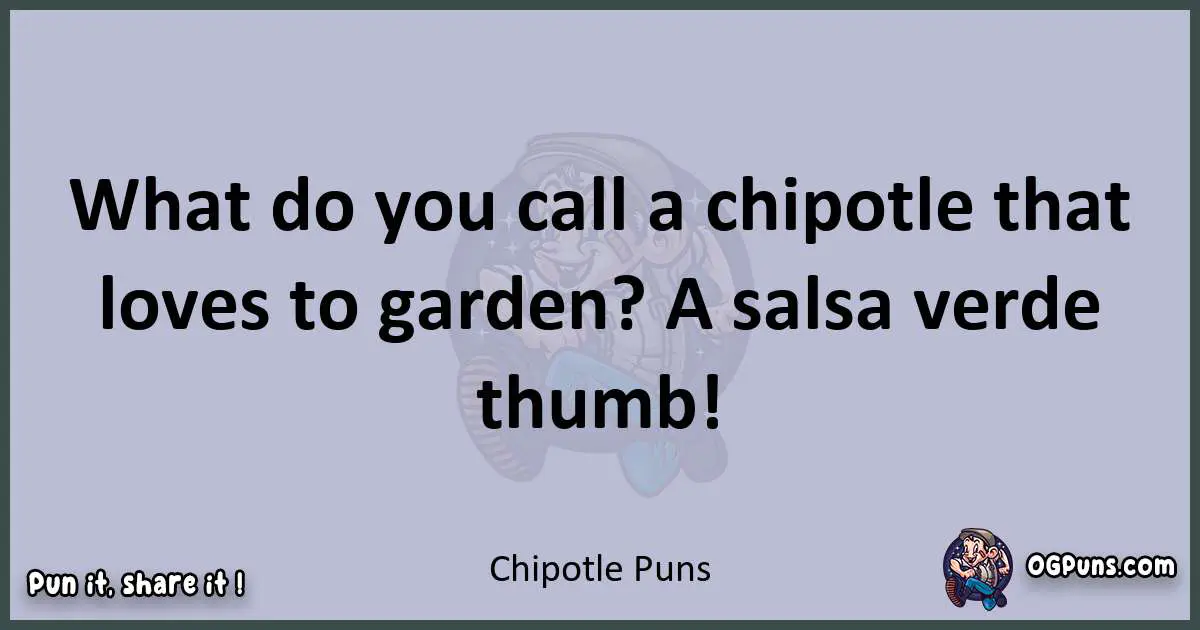 Textual pun with Chipotle puns