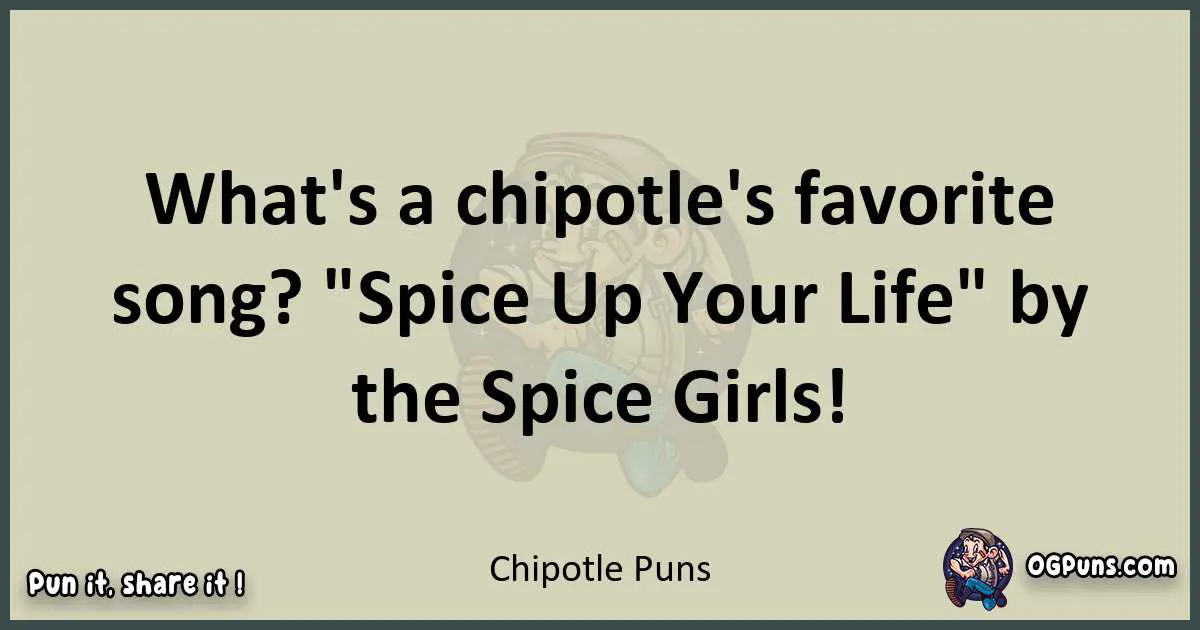 Chipotle puns text wordplay