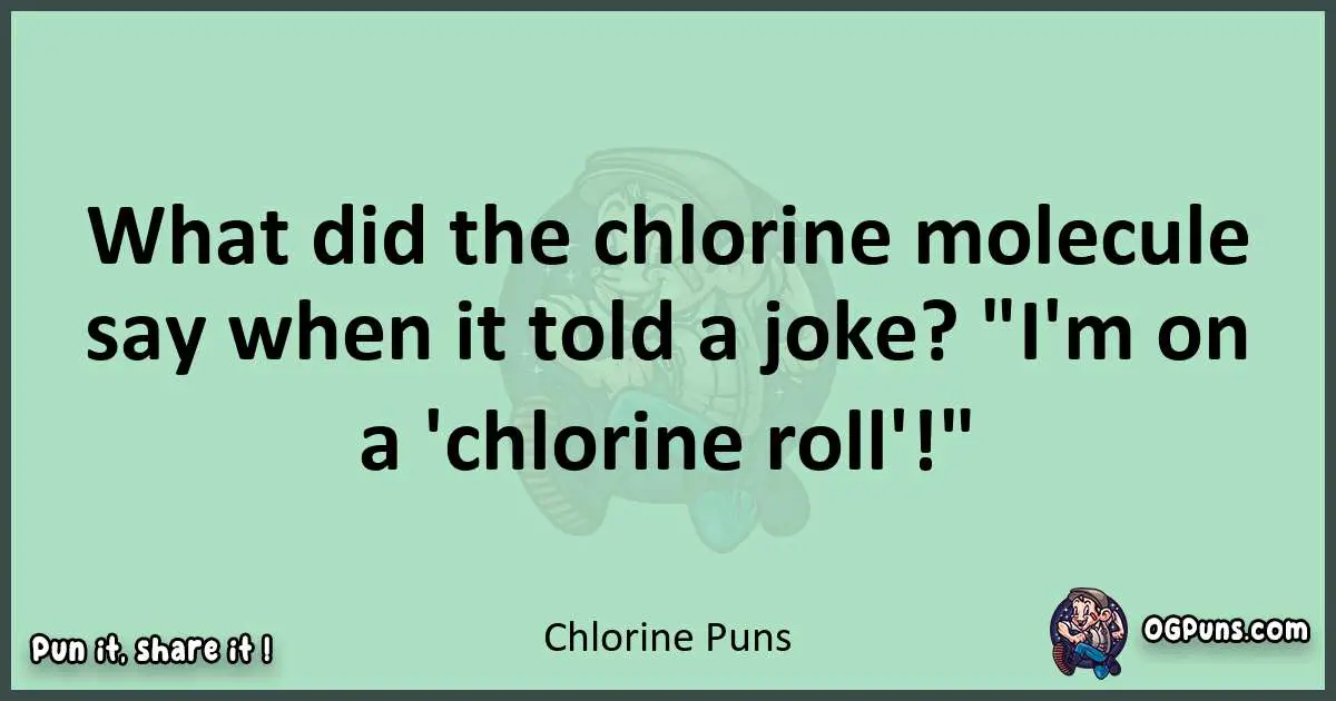 wordplay with Chlorine puns