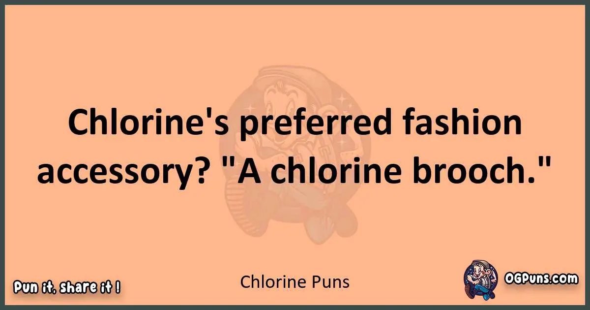 pun with Chlorine puns