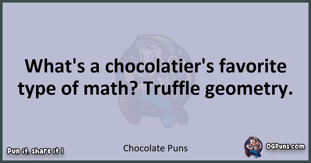 Textual pun with Chocolate puns