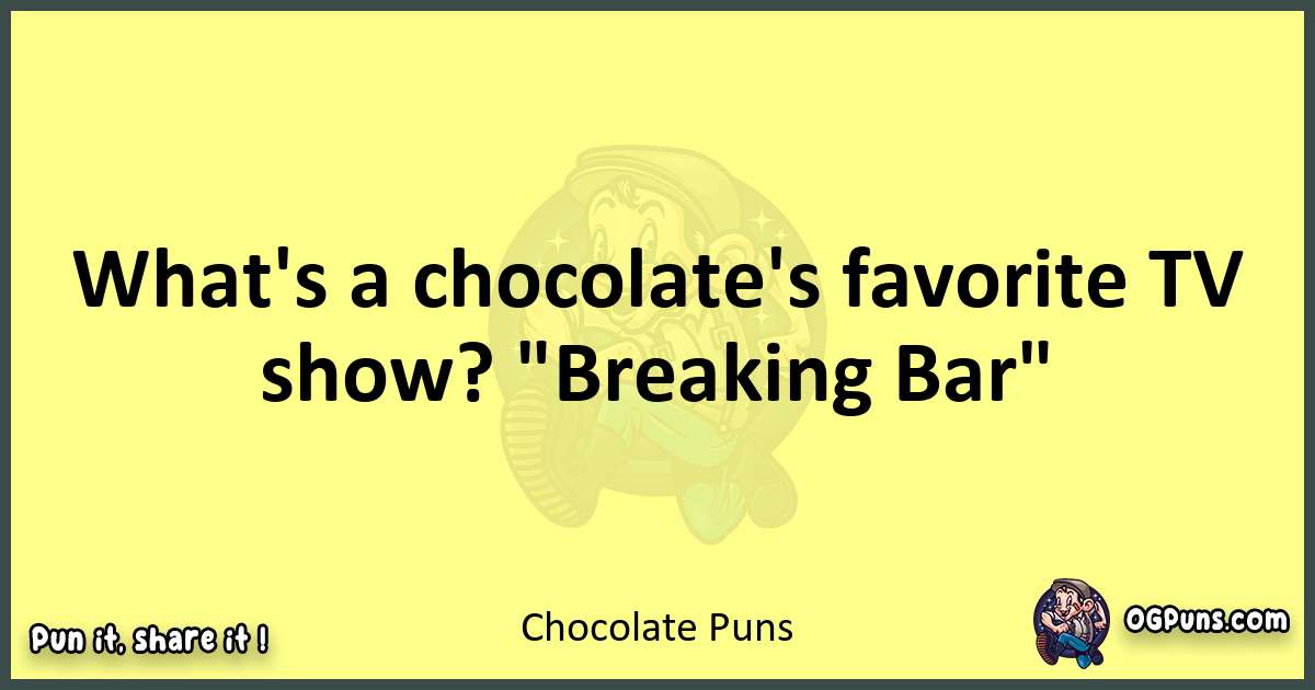 Chocolate puns best worpdlay