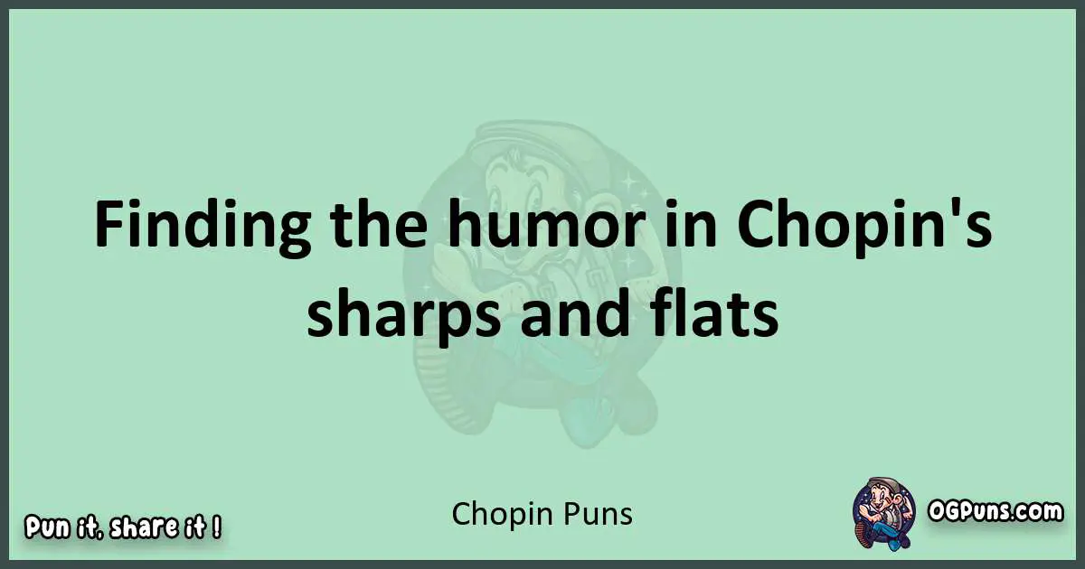 wordplay with Chopin puns