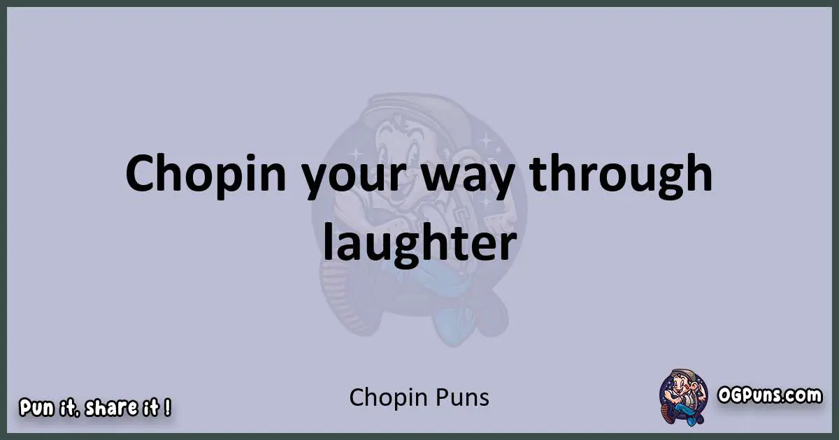 Textual pun with Chopin puns
