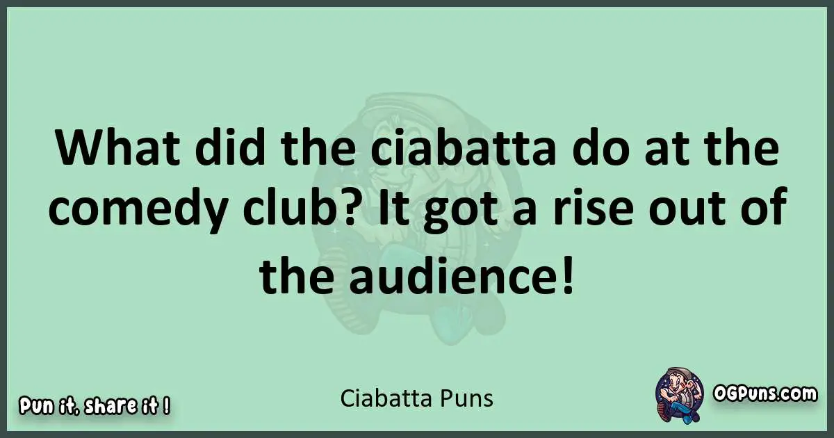 wordplay with Ciabatta puns