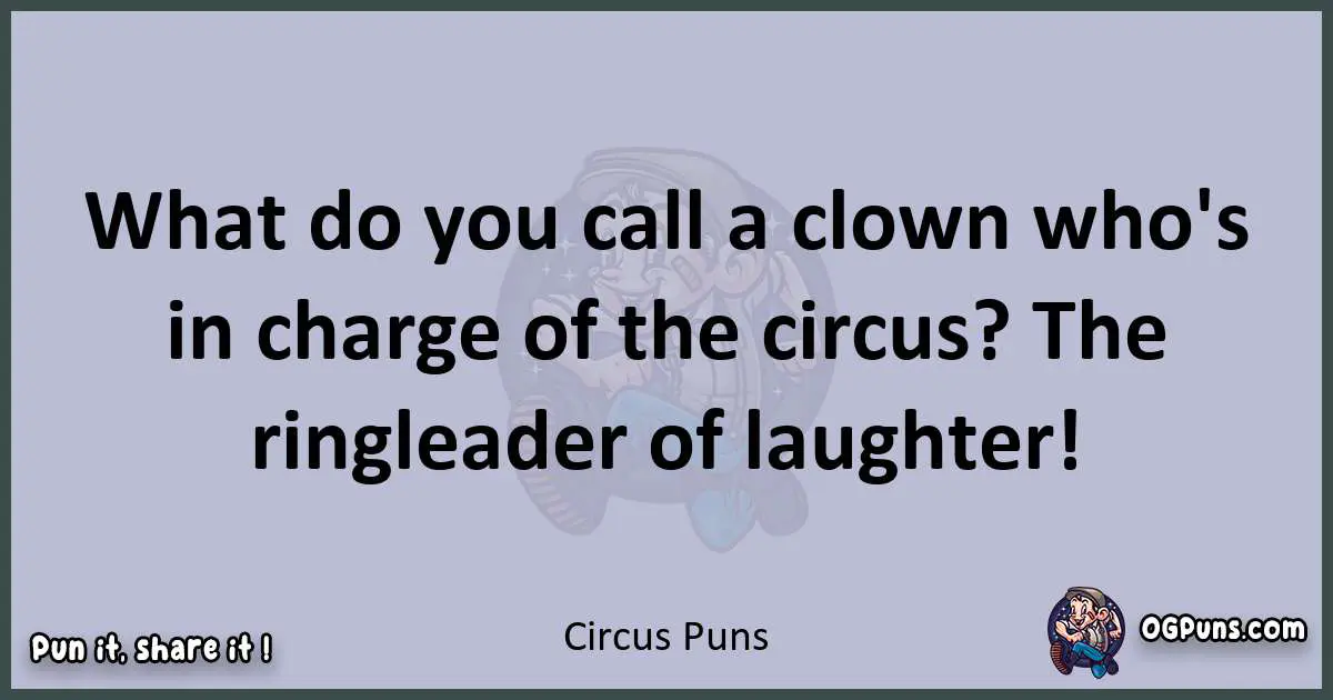 Textual pun with Circus puns