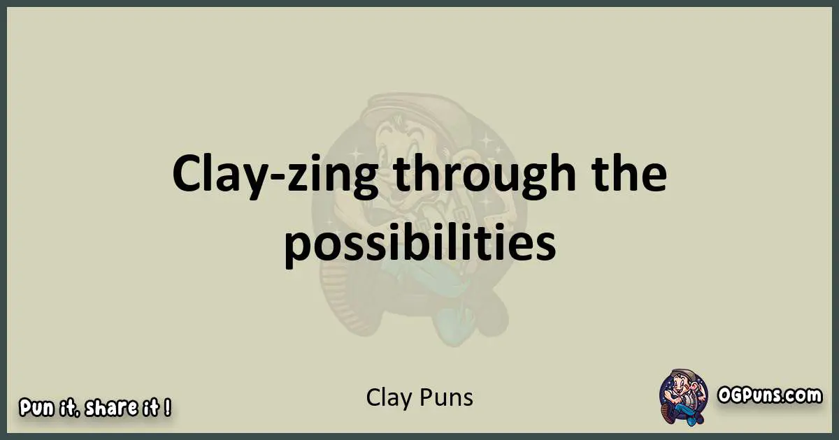 Clay puns text wordplay