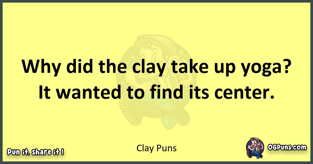 Clay puns best worpdlay