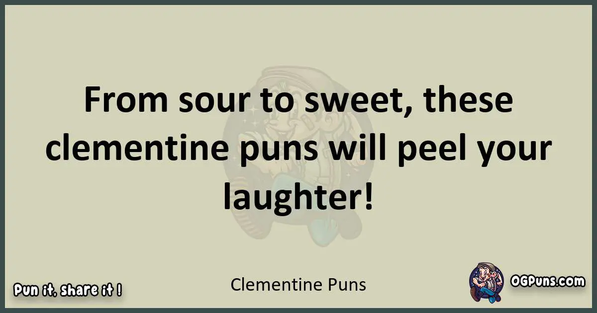 Clementine puns text wordplay