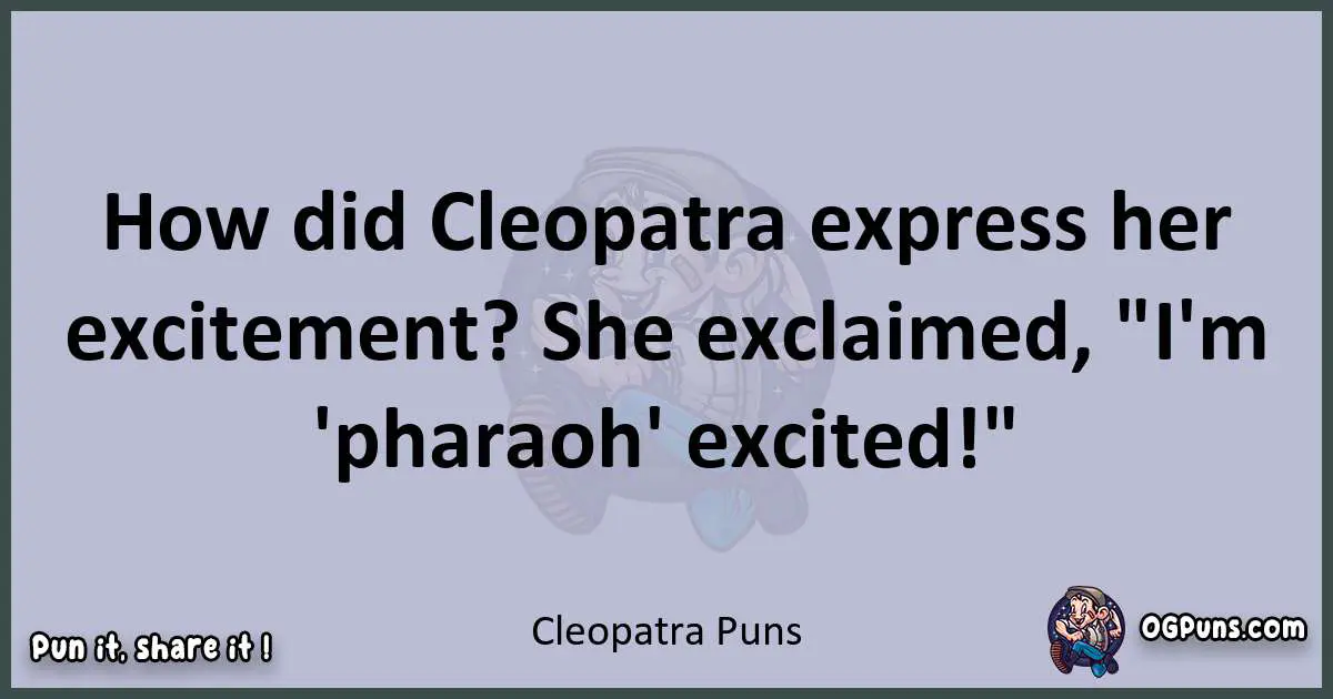 Textual pun with Cleopatra puns