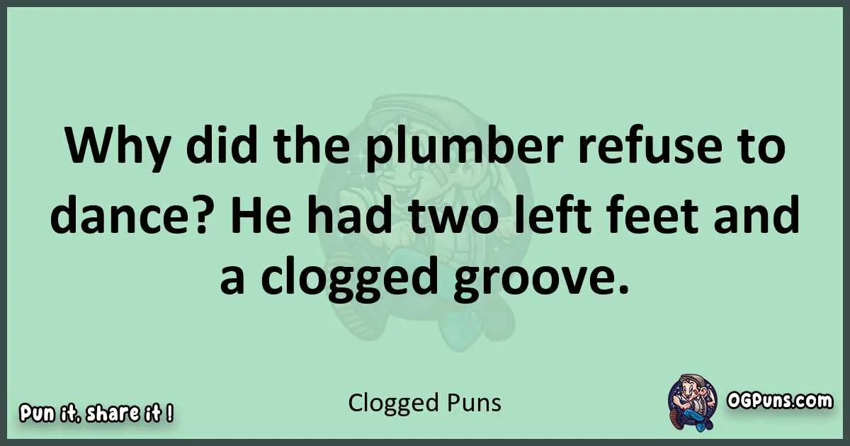 wordplay with Clogged puns