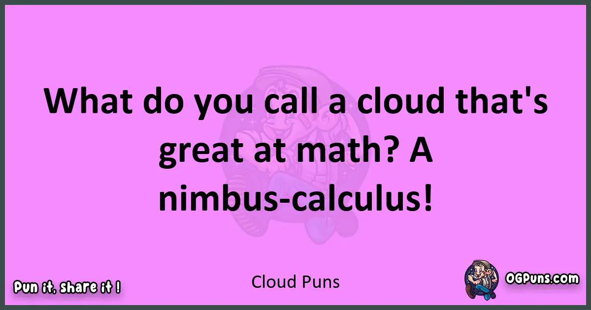 Cloud puns nice pun