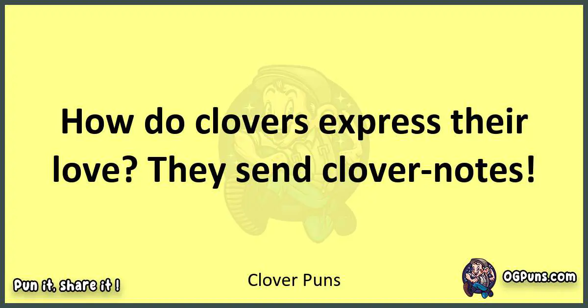Clover puns best worpdlay