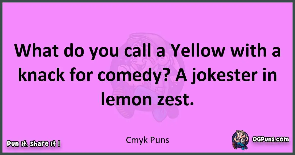 Cmyk puns nice pun