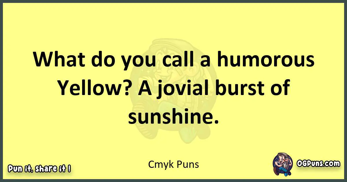 Cmyk puns best worpdlay